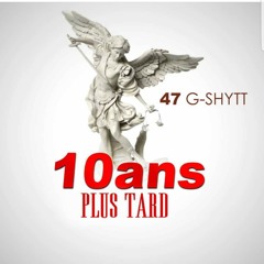 47-G-SHYTT(10ans Plus Tard)