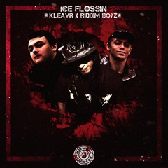 KLEAVR X RIDDIM BOYZ - ICE FLOSSIN
