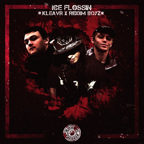 KLEAVR X RIDDIM BOYZ - ICE FLOSSIN