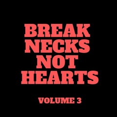 Break Necks Not Hearts (VOL 3 Teaser)