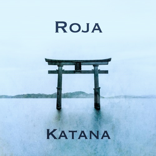 Roja - Katana [FREE DOWNLOAD]
