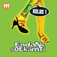 ENDANK SOEKAMTI - Kelas 1 (Full Album)