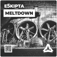 E5kipta - Meltdown [ #TEM ]