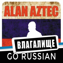 Alan Aztec - GO RUSSIAN