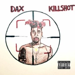 Dax - "KILLSHOT" Freestyle