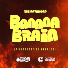 Die Antwoord - Banana Brain (FireConnection Bootleg)[FREE]