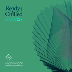 READY To Be CHILLED Podcast 227 mixed by Rayco Santos