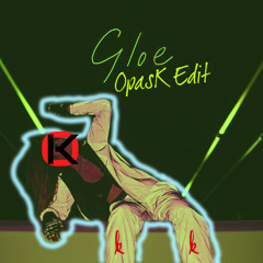 Kiiara - Gloe (OpasK Edit)[BUY = FREE DOWNLOAD]
