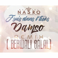 Damso - J'suis dans l'tieks ( Berwali Galal ) Remix Deejey Nasro From Tlemcen