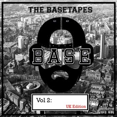 The Basetapes Vol: 2 UK Edtion @basesgram