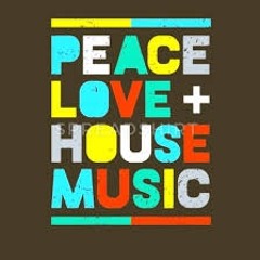 Peace and Love and House