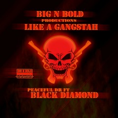 Like a Gangstah / Peaceful DR ft. Black Diamond !!!!Hot Skull Riddim