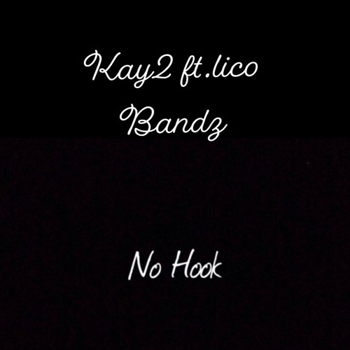 Kay2 Ft.Lico Bandz - No Hook