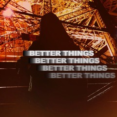 Better Things