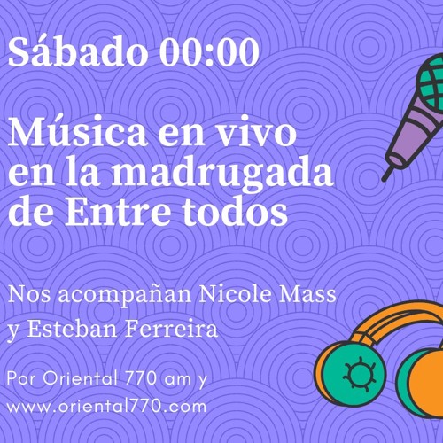 Stream Música en vivo junto a Nicole Mass y Esteban Ferreira by Radio  Oriental 770 AM | Listen online for free on SoundCloud