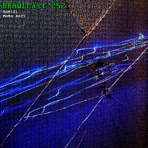 BRAWLcast 252 DANIEL - Mana Rays