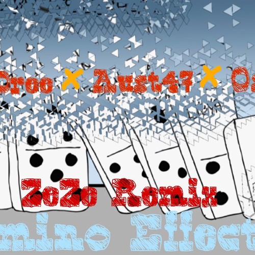TTG Dree x Aust47 x Freezem Osama - Domino Effect( zeze remix )