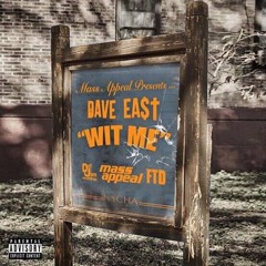 Dave East - Wit Me