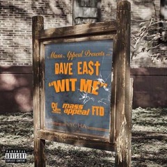 Dave East - Wit Me