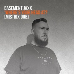 FREE DOWNLOAD: Basement Jaxx - Where's Your Head At? (Mistrix Dub)