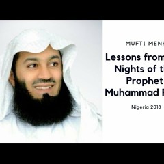 Lessons from the Nights of the Prophet Muhammad PBUH - Mufti Menk