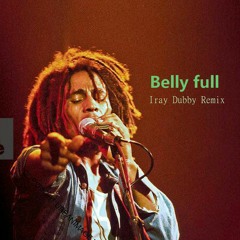 Bob Marley, 'Belly Full'(Iray Dubalicious Remix)