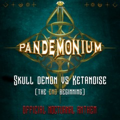 Skull Demon vs KetaNoise - The End / Beginning (Official Pandemonium 2018 Anthem area 3)