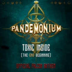ToXic Inside - The End / Beginning (Official Pandemonium 2018 Anthem area 4 & 6)