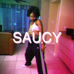 Saucy (prod. Thunderous Caption)