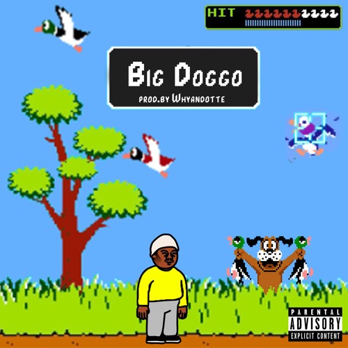big doggo freestyle [prod. by whyandotte]
