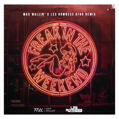 Frenna - Freak In The Weekend (Max Wallin' X Les Rowness Afro Remix)[DL -> BUY BUTTON]