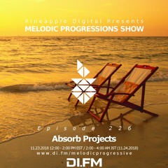 Melodic Progressions Show @ DI.FM Episode 226 - Absorb Projects