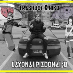 trashboy x NIKO - Lavonai Pizdonai ;D