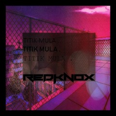 REDKNOX - TITIK MULA
