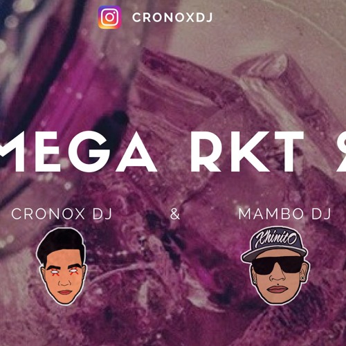MEGA RKT 2 - CRONOX DJ & MAMBO DJ
