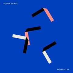 Booka Shade - Rosebud (Original Mix)
