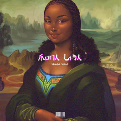 Mona Lisa (prod. by Shaba Stele)