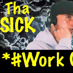 #WORK ONE-DJ THA SICK#
