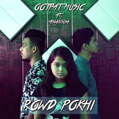 Rowd Pokhi - OOTPAT Music ft. Anannya