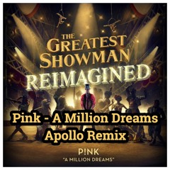Pink - A Million Dreams (Apollo Remix)