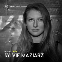 Sylvie Maziarz - Minimal Force Mixtape # 014