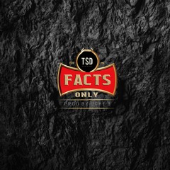Facts Only (Prod by Uche B)
