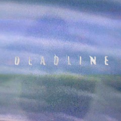 Deadline feat. Coldernal