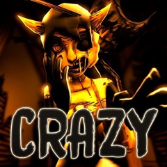 Bendy and the Ink Machine Song "Crazy" by HalaCG
