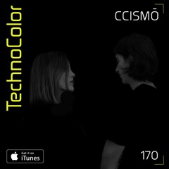 TechnoColor Podcast 170 | CCISMŌ