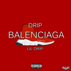 Lil Drip - Drip' Balenciaga
