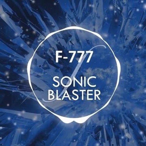 Stream F-777 - Sonic Blaster (4th track from _Let_s Freak(MP3_128K).mp3 by  Cratla Miresong | Listen online for free on SoundCloud