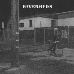 Riverbeds (Featuring Caleb Atchley and David Silverberg)