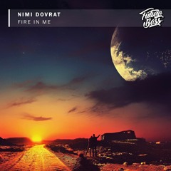Nimi Dovrat - Fire In Me [Future Bass Release]