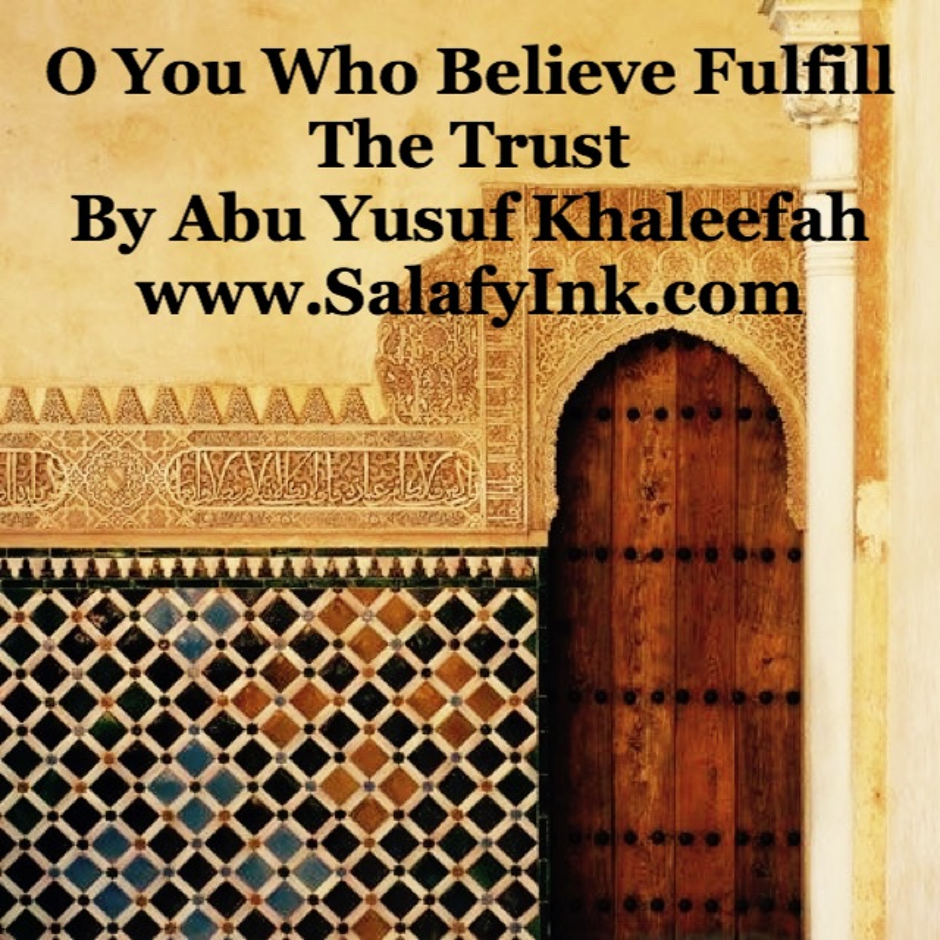 O You Who Believe Fulfill The Trust By Abu Yusuf Khaleefah episode artwork